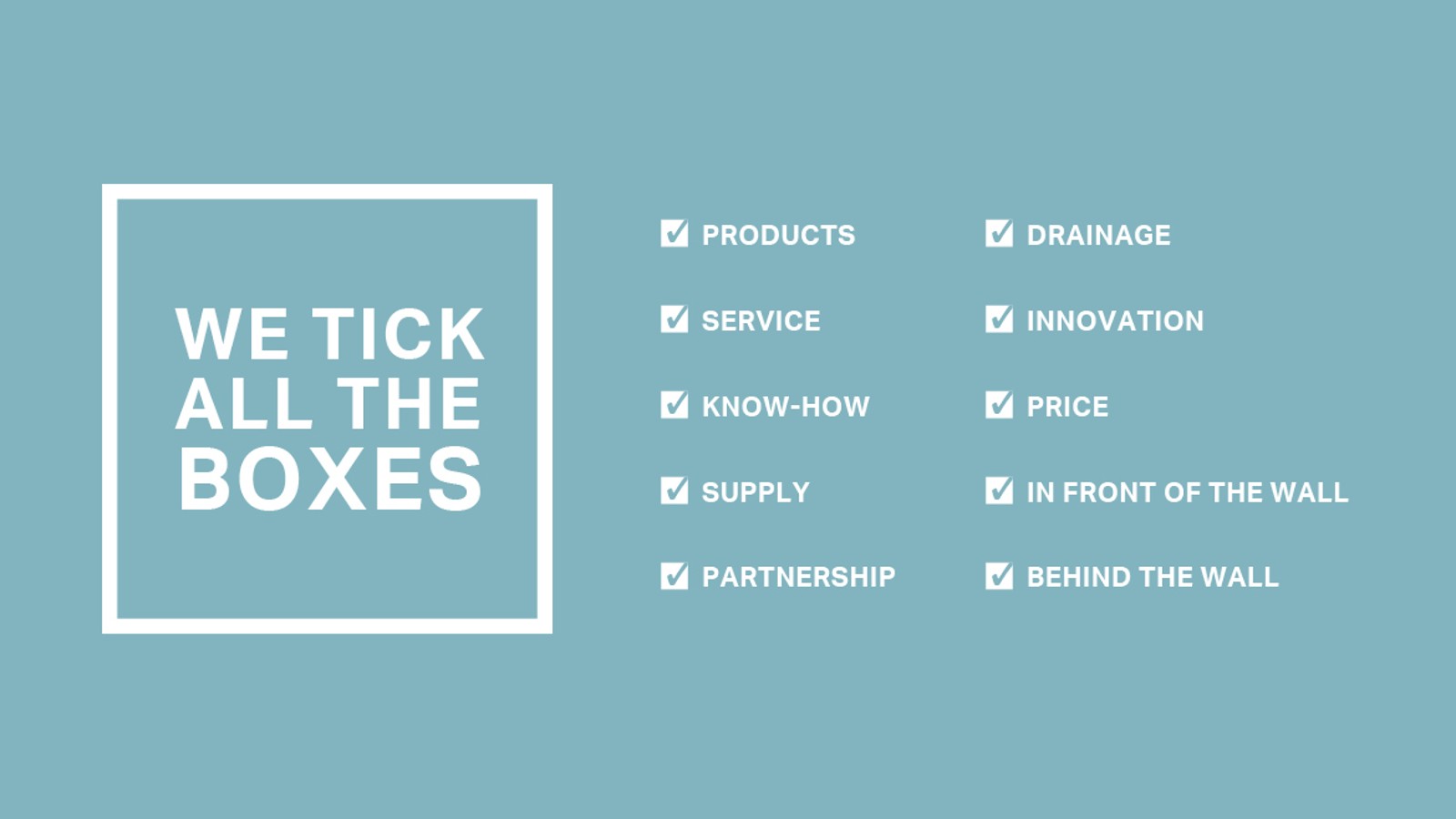 We tick all the boxes